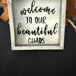 Welcome to Our Beautiful Chaos Sign